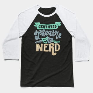 Theatre Nerd Funny Baseball T-Shirt